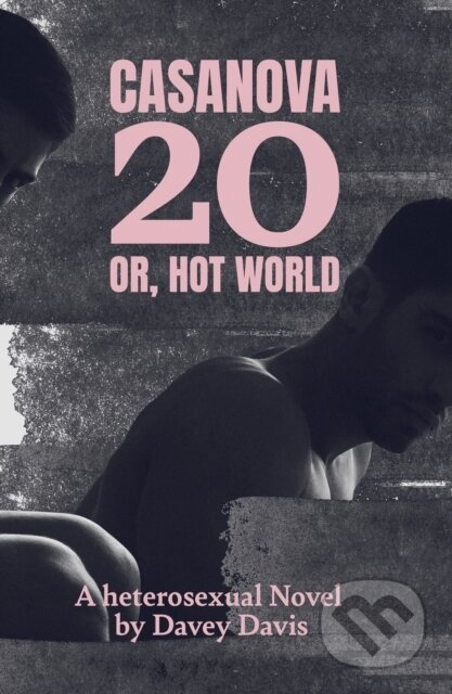 Kniha: Casanova 20: Or, Hot World (Davey Davis). Cipher Press, 2025 Kniha: Casanova 20: Or, Hot World (Davey Davis). Cipher Press, 2025