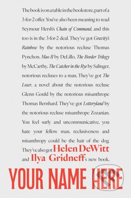 Kniha: Your Name Here (Helen Dewitt a Ilya Gridneff). Dalkey Archive Press, 2025 Kniha: Your Name Here (Helen Dewitt a Ilya Gridneff). Dalkey Archive Press, 2025