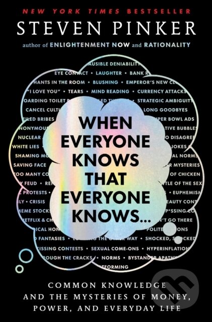Kniha: When Everyone Knows That Everyone Knows . . . (Steven Pinker). Scribner, 2025 Kniha: When Everyone Knows That Everyone Knows . . . (Steven Pinker). Scribner, 2025
