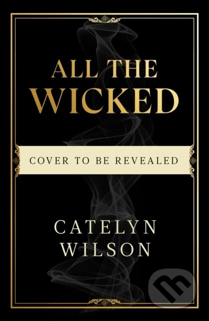 Kniha: All The Wicked (Catelyn Wilson). Michael Joseph, 2025 Kniha: All The Wicked (Catelyn Wilson). Michael Joseph, 2025