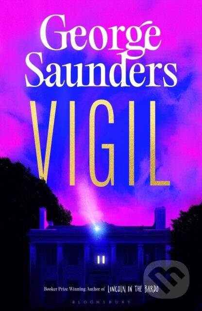 Kniha: Vigil (George Saunders). Bloomsbury, 2026 Kniha: Vigil (George Saunders). Bloomsbury, 2026