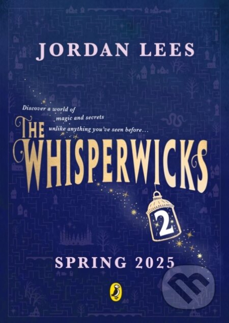 Kniha: The Whisperwicks: The Impossible Trials (Jordan Lees). Puffin Books, 2025 Kniha: The Whisperwicks: The Impossible Trials (Jordan Lees). Puffin Books, 2025
