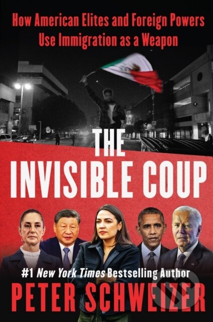 Kniha: The Invisible Coup (Peter Schweizer). HarperCollins, 2026 Kniha: The Invisible Coup (Peter Schweizer). HarperCollins, 2026