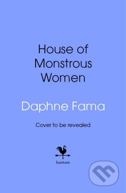 Kniha: House of Monstrous Women (Daphne Fama). Bantam Books, 2025 Kniha: House of Monstrous Women (Daphne Fama). Bantam Books, 2025