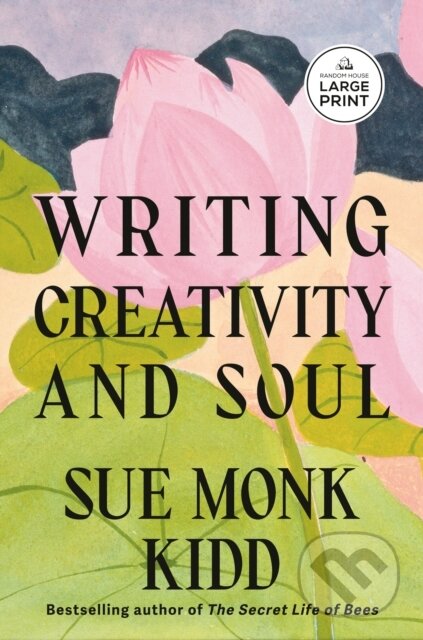 Kniha: Writing Creativity and Soul (Sue Monk Kidd). , 1900 Kniha: Writing Creativity and Soul (Sue Monk Kidd). , 1900