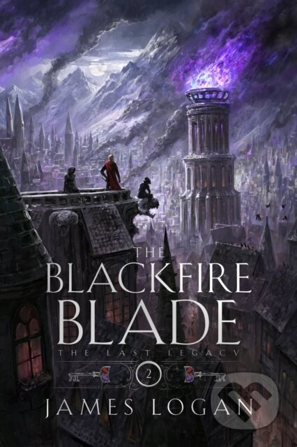 Kniha: The Blackfire Blade (James Logan). Arcadia, 2025 Kniha: The Blackfire Blade (James Logan). Arcadia, 2025
