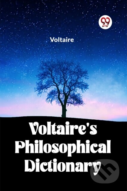 Kniha: Voltaire's Philosophical Dictionary (Edition2023) (Voltaire). Double 9 Books LLP, 2023 Kniha: Voltaire's Philosophical Dictionary (Edition2023) (Voltaire). Double 9 Books LLP, 2023