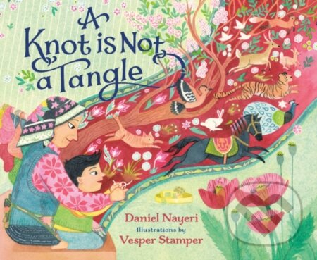 Kniha: A Knot Is Not a Tangle (Daniel Nayeri a Vesper Stamper). Random House, 2025 Kniha: A Knot Is Not a Tangle (Daniel Nayeri a Vesper Stamper). Random House, 2025