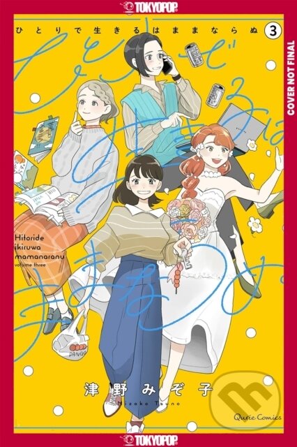 Kniha: You Can't Live All on Your Own!, Volume 3 (Mizoko Tsuno). Tokyopop, 2025 Kniha: You Can't Live All on Your Own!, Volume 3 (Mizoko Tsuno). Tokyopop, 2025