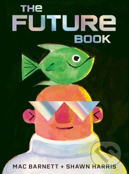 Kniha: The Future Book (Mac Barnett). Simon & Schuster, 2026 Kniha: The Future Book (Mac Barnett). Simon & Schuster, 2026