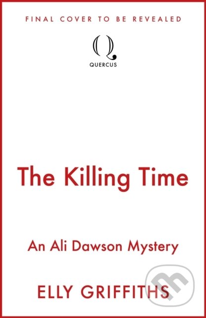 Kniha: The Killing Time (Elly Griffiths). Quercus, 2026 Kniha: The Killing Time (Elly Griffiths). Quercus, 2026
