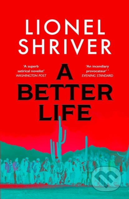 Kniha: A Better Life (Lionel Shriver). The Borough Press, 2026 Kniha: A Better Life (Lionel Shriver). The Borough Press, 2026