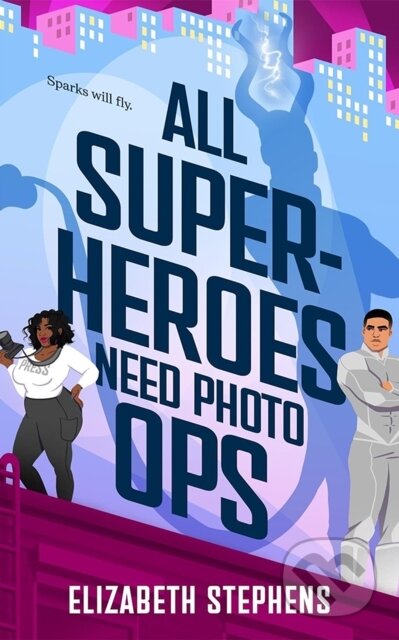 Kniha: All Superheroes Need Photo Ops (Elizabeth Stephens). , 2025 Kniha: All Superheroes Need Photo Ops (Elizabeth Stephens). , 2025