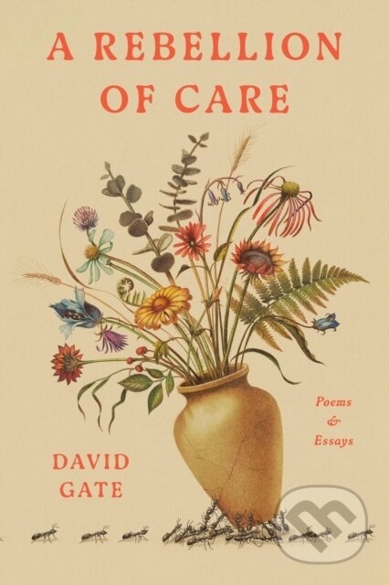 Kniha: A Rebellion of Care (David Gate). Convergent Books, 2025 Kniha: A Rebellion of Care (David Gate). Convergent Books, 2025
