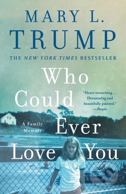 Kniha: Who Could Ever Love You (Mary L. Trump). , 2025 Kniha: Who Could Ever Love You (Mary L. Trump). , 2025