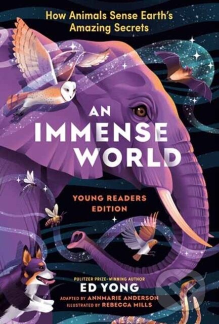 Kniha: Immense World, An (Ed Yong a Rebecca Mills). Random House, 2025 Kniha: Immense World, An (Ed Yong a Rebecca Mills). Random House, 2025