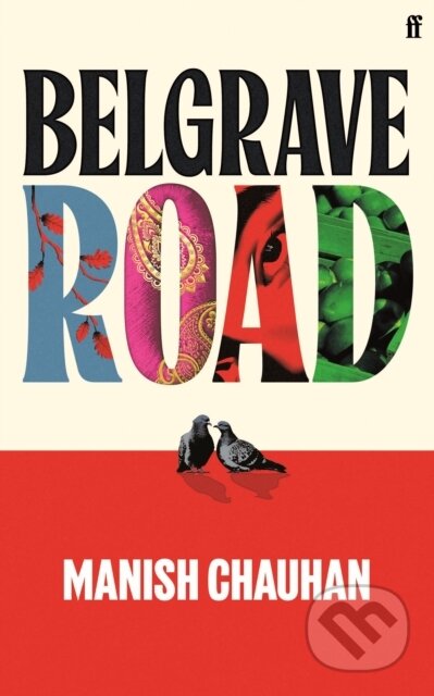 Kniha: Belgrave Road (Manish Chauhan). Faber and Faber, 2026 Kniha: Belgrave Road (Manish Chauhan). Faber and Faber, 2026