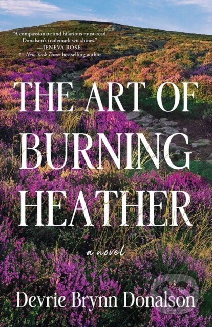 Kniha: The Art of Burning Heather (Devrie Brynn Donalson). , 2025 Kniha: The Art of Burning Heather (Devrie Brynn Donalson). , 2025