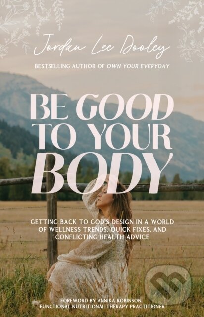 Kniha: Be Good to Your Body (Jordan Lee Dooley). , 2025 Kniha: Be Good to Your Body (Jordan Lee Dooley). , 2025