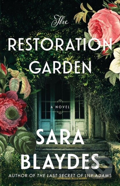 Kniha: The Restoration Garden (Sara Blaydes). Lake Union Publishing, 2025 Kniha: The Restoration Garden (Sara Blaydes). Lake Union Publishing, 2025