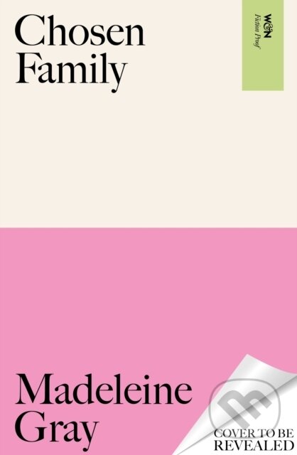 Kniha: Chosen Family (Madeleine Gray). Weidenfeld and Nicolson, 2026 Kniha: Chosen Family (Madeleine Gray). Weidenfeld and Nicolson, 2026