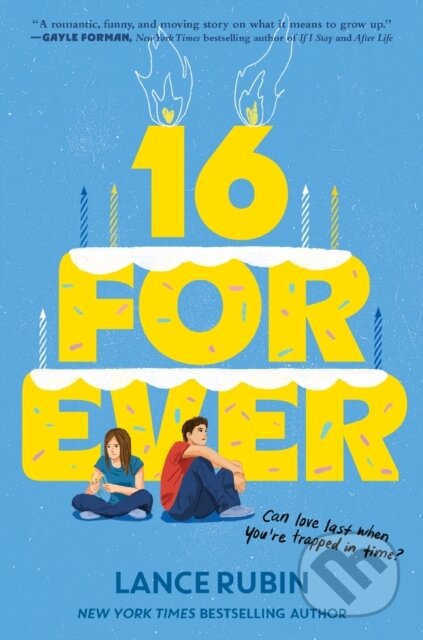 Kniha: 16 Forever (Lance Rubin). HarperCollins, 2026 Kniha: 16 Forever (Lance Rubin). HarperCollins, 2026