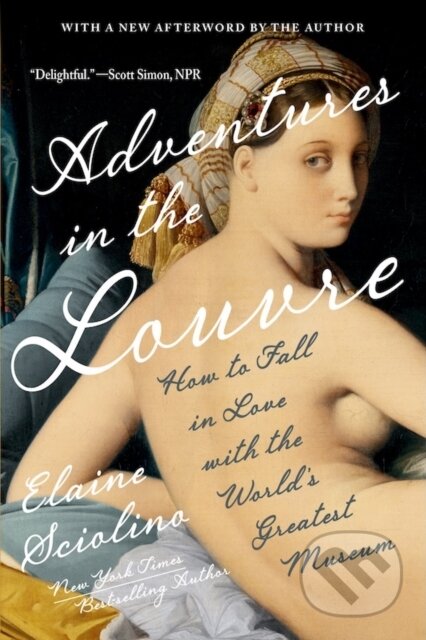 Kniha: Adventures in the Louvre (Elaine Sciolino). WW Norton & Co, 2026 Kniha: Adventures in the Louvre (Elaine Sciolino). WW Norton & Co, 2026