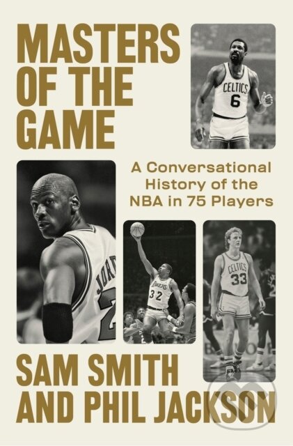 Kniha: Masters of the Game (Phil Jackson a Sam Smith). Penguin Books, 2025 Kniha: Masters of the Game (Phil Jackson a Sam Smith). Penguin Books, 2025