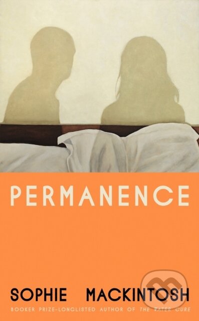Kniha: Permanence (Sophie Mackintosh). Hamish Hamilton, 2026 Kniha: Permanence (Sophie Mackintosh). Hamish Hamilton, 2026