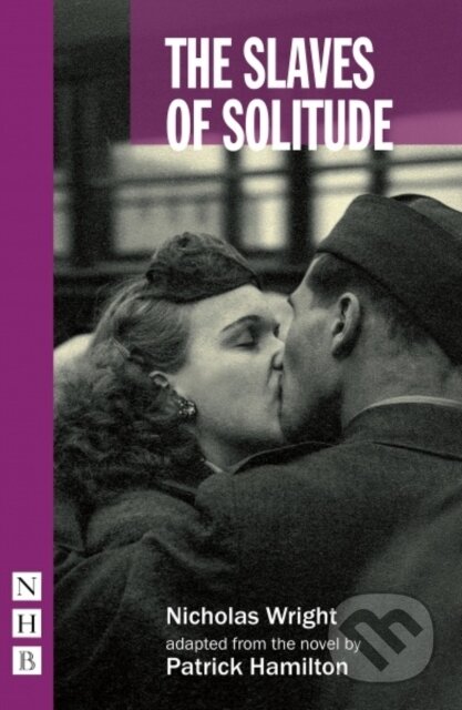 Kniha: The Slaves of Solitude (Patrick Hamilton). Nick Hern Books, 2017 Kniha: The Slaves of Solitude (Patrick Hamilton). Nick Hern Books, 2017