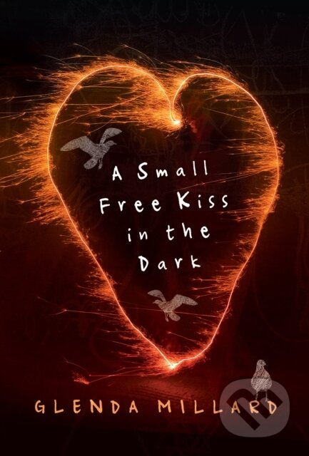 Kniha: A Small Free Kiss in the Dark (Glenda Millard). Old Barn Books, 2017 Kniha: A Small Free Kiss in the Dark (Glenda Millard). Old Barn Books, 2017