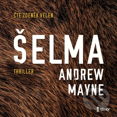 Audiokniha: Šelma (Andrew Mayne). Témbr, 2026 Audiokniha: Šelma (Andrew Mayne). Témbr, 2026