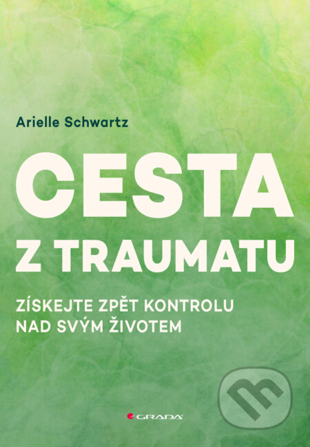 E-kniha: Cesta z traumatu (Arielle Schwartz). Grada, 2026 E-kniha: Cesta z traumatu (Arielle Schwartz). Grada, 2026