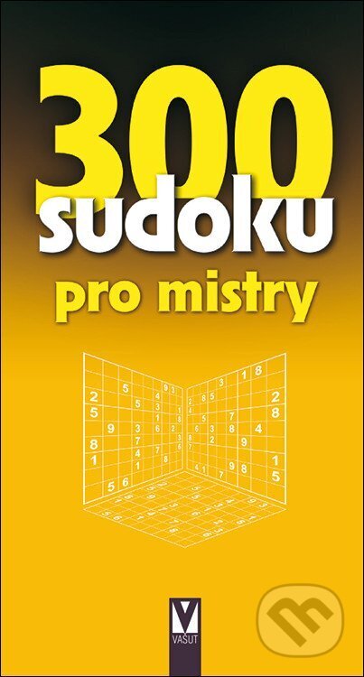 Kniha: 300 sudoku pro mistry (Kolektív autrorov). Vašut, 2026 Kniha: 300 sudoku pro mistry (Kolektív autrorov). Vašut, 2026