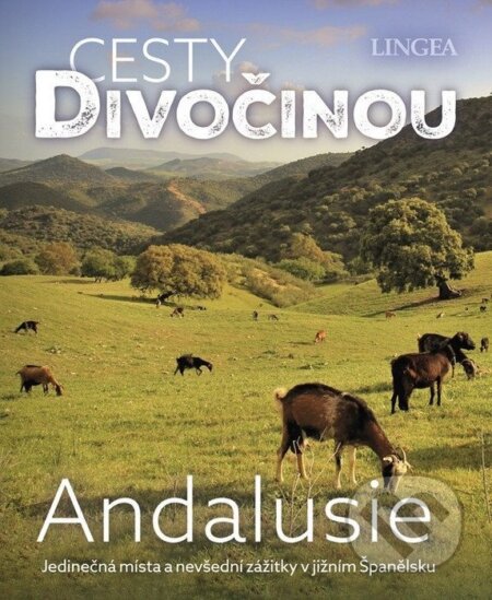 Kniha: Cesty divočinou: Andalusie (Autorský kolektív). Lingea, 2026 Kniha: Cesty divočinou: Andalusie (Autorský kolektív). Lingea, 2026