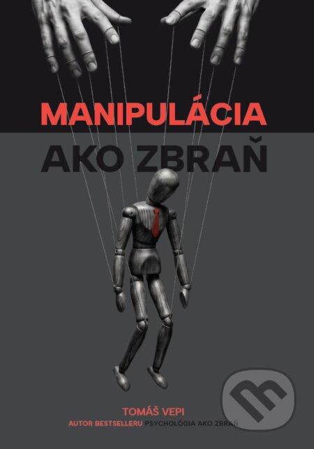 Kniha: Manipulácia ako zbraň (Tomáš Vepi). Speakfluence, 2026 Kniha: Manipulácia ako zbraň (Tomáš Vepi). Speakfluence, 2026