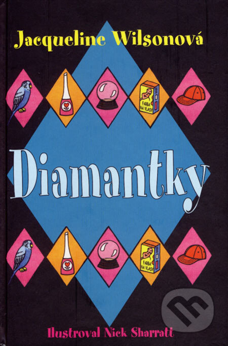 Kniha: Diamantky (Jacqueline Wilson). Slovart, 2007 Kniha: Diamantky (Jacqueline Wilson). Slovart, 2007
