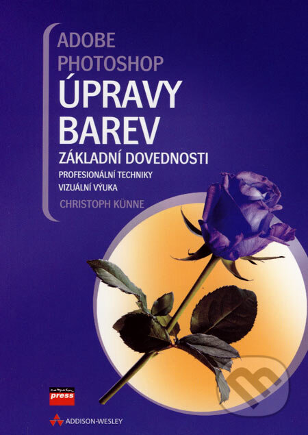 Kniha: Adobe Photoshop: Úpravy barev (Christoph Künne). Computer Press, 2007 Kniha: Adobe Photoshop: Úpravy barev (Christoph Künne). Computer Press, 2007