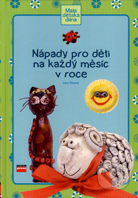 Kniha: Nápady pro děti na každý měsíc v roce (Iveta Žižková). Computer Press, 2007 Kniha: Nápady pro děti na každý měsíc v roce (Iveta Žižková). Computer Press, 2007