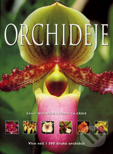 Kniha: Orchideje (Ned Nash a Isobyl La Croix). Computer Press, 2007 Kniha: Orchideje (Ned Nash a Isobyl La Croix). Computer Press, 2007