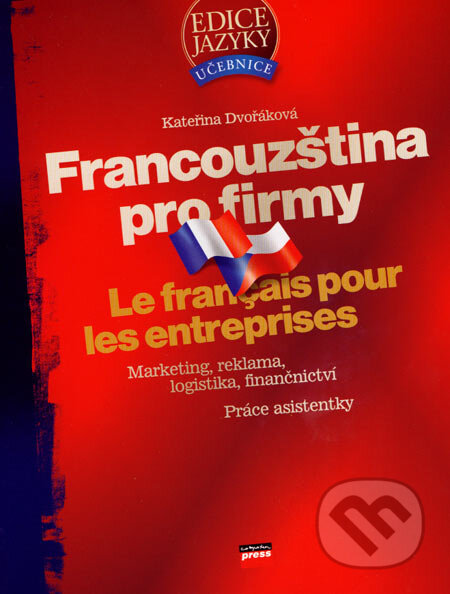 Kniha: Francouzština pro firmy (Kateřina Dvořáková). Computer Press, 2007 Kniha: Francouzština pro firmy (Kateřina Dvořáková). Computer Press, 2007