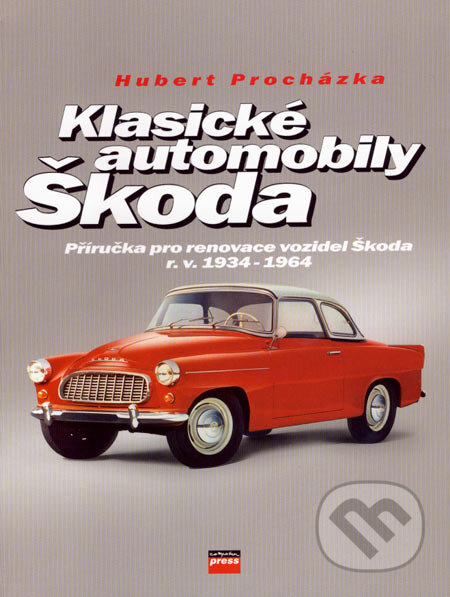 Kniha: Klasické automobily Škoda (Hubert Procházka). Computer Press, 2007 Kniha: Klasické automobily Škoda (Hubert Procházka). Computer Press, 2007