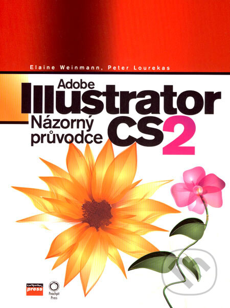 Kniha: Adobe Illustrator CS2 (Elaine Weinmann a Peter Lourekas). Computer Press, 2006 Kniha: Adobe Illustrator CS2 (Elaine Weinmann a Peter Lourekas). Computer Press, 2006