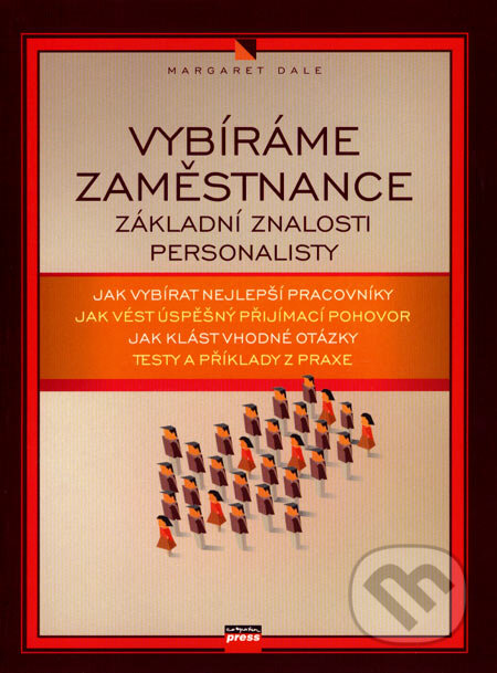 Kniha: Vybíráme zaměstnance (Margaret Dale). Computer Press, 2007 Kniha: Vybíráme zaměstnance (Margaret Dale). Computer Press, 2007