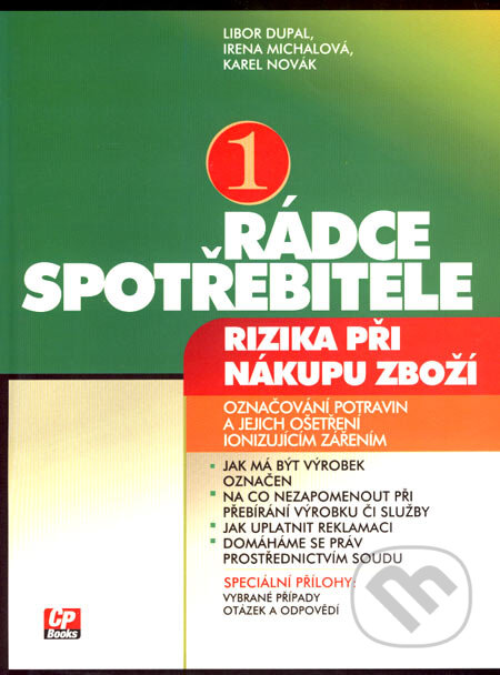 Kniha: Rádce spotřebitele 1 (Irena Michalová, Karel Novák a Libor Dupal). Computer Press, 2005 Kniha: Rádce spotřebitele 1 (Irena Michalová, Karel Novák a Libor Dupal). Computer Press, 2005
