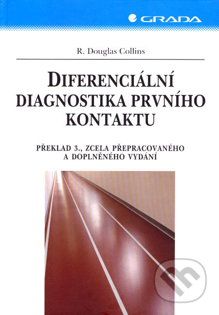 Kniha: Diferenciální diagnostika prvního kontaktu (R. Douglas Collins). Grada, 2007 Kniha: Diferenciální diagnostika prvního kontaktu (R. Douglas Collins). Grada, 2007