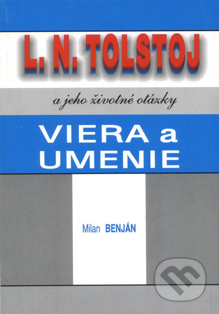 Kniha: L.N. Tolstoj a jeho životné otázky (Milan Benjan). Benjan, 2007 Kniha: L.N. Tolstoj a jeho životné otázky (Milan Benjan). Benjan, 2007