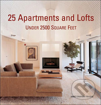 25 Apartments and Lofts Under 2500 Square Feet - James G. Truelove, Collins Design, 2007