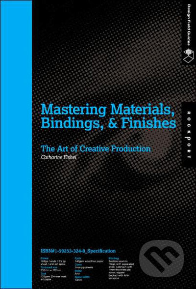 Kniha: Mastering Materials, Bindings, and Finishes (Catharine Fishel). Rockport, 2007 Kniha: Mastering Materials, Bindings, and Finishes (Catharine Fishel). Rockport, 2007