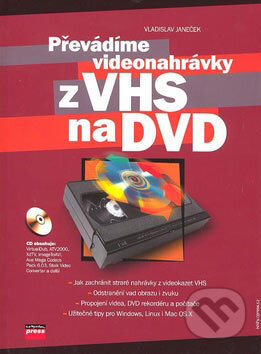Kniha: Převádíme videonahrávky z VHS na DVD (Vladislav Janeček). Computer Press, 2007 Kniha: Převádíme videonahrávky z VHS na DVD (Vladislav Janeček). Computer Press, 2007